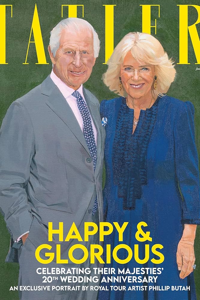 Tatler Magazine June 2025 : King Charles & Queen Camilla